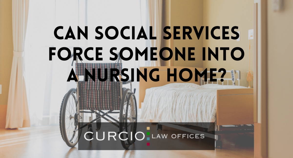 Can Social Services Force Someone Into a Nursing Home