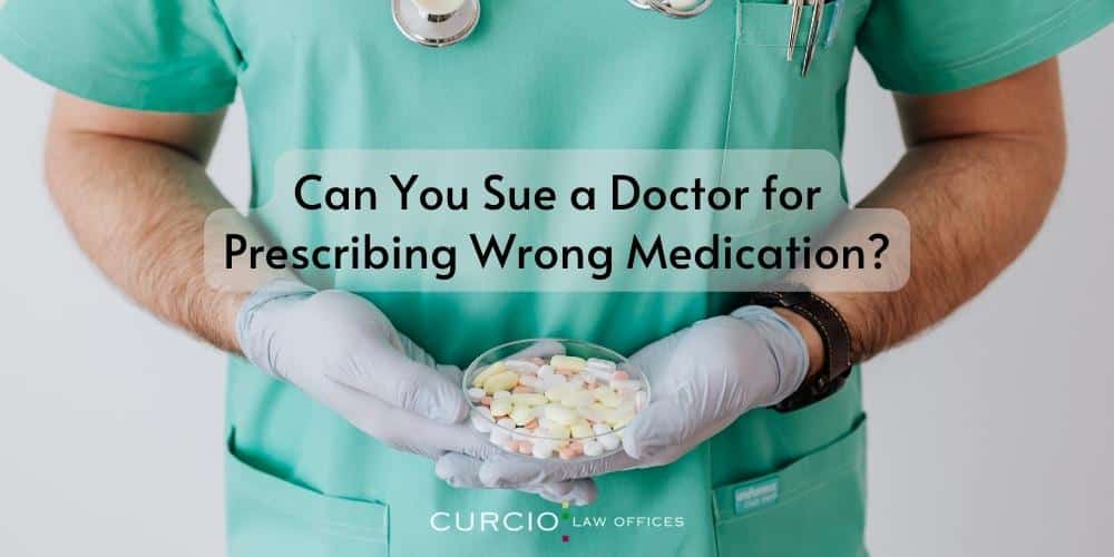 Can You Sue a Doctor for Prescribing Wrong Medication