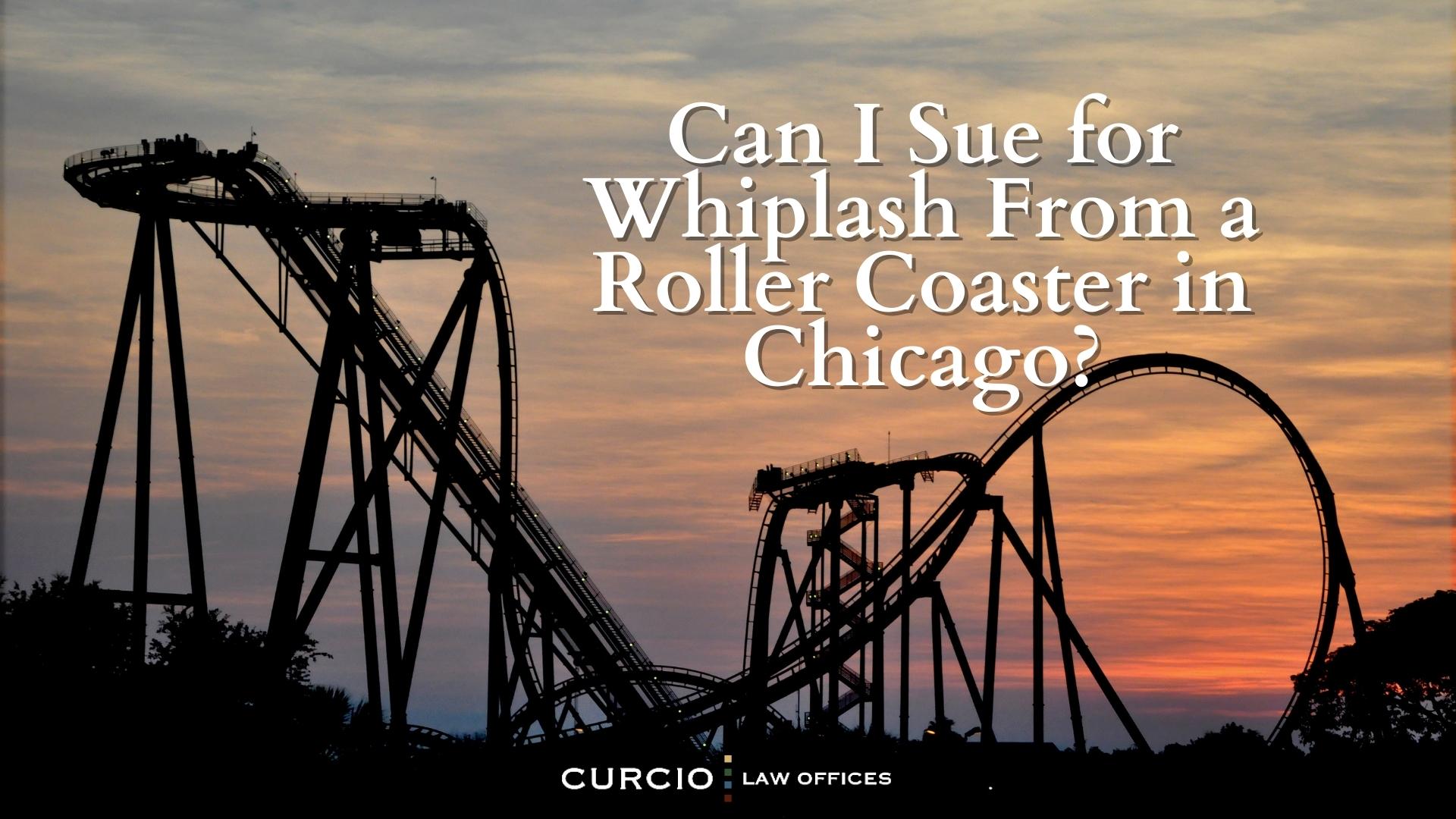 Can I Sue for Whiplash From a Roller Coaster? Curcio Law